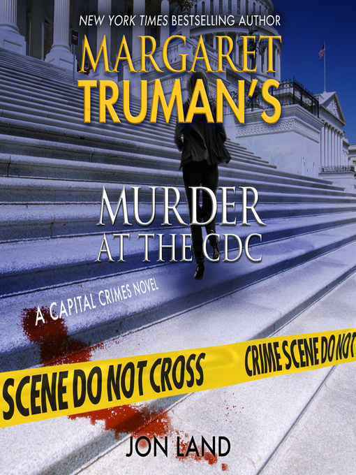 Title details for Margaret Truman's Murder at the CDC by Jon Land - Wait list